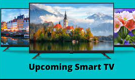 upcoming smart tv